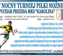 Przed nami IV Nocny Turniej Piłki Nożnej o Puchar Prezesa MKS „Karolina”